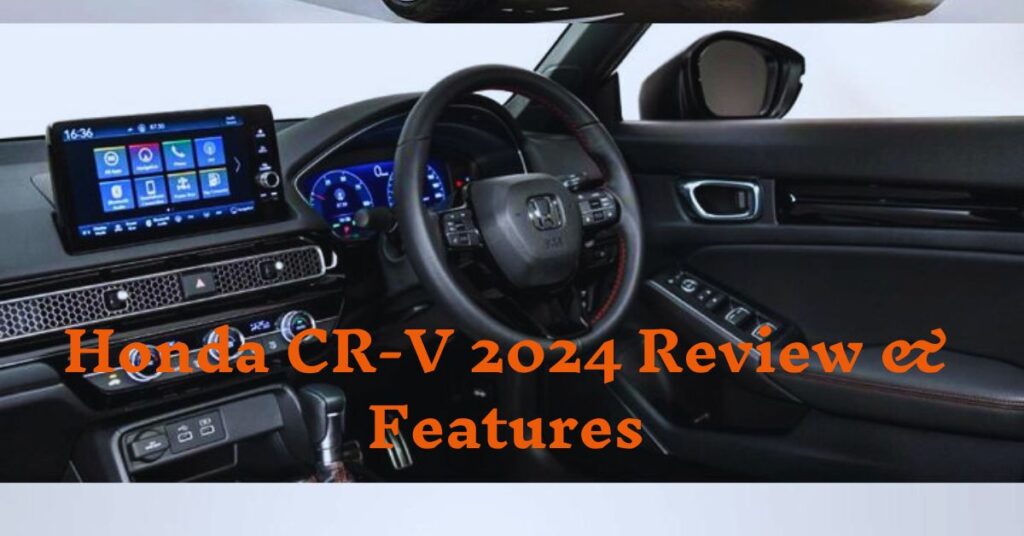 Honda CR-V 2024 Review & Features